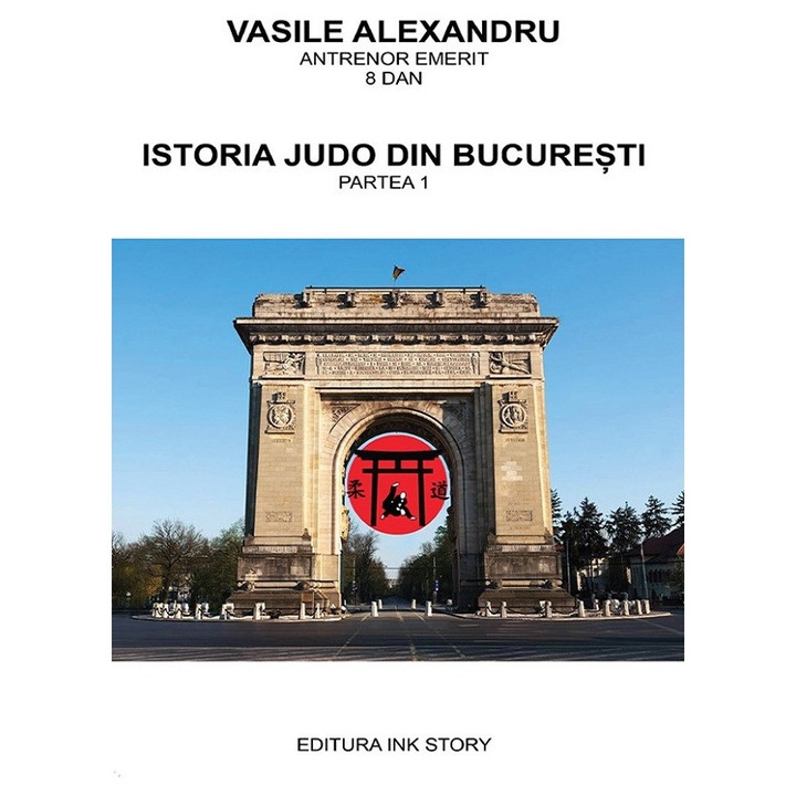 Istoria Judo Din Bucuresti. Partea 1 - Vasile Alexandru