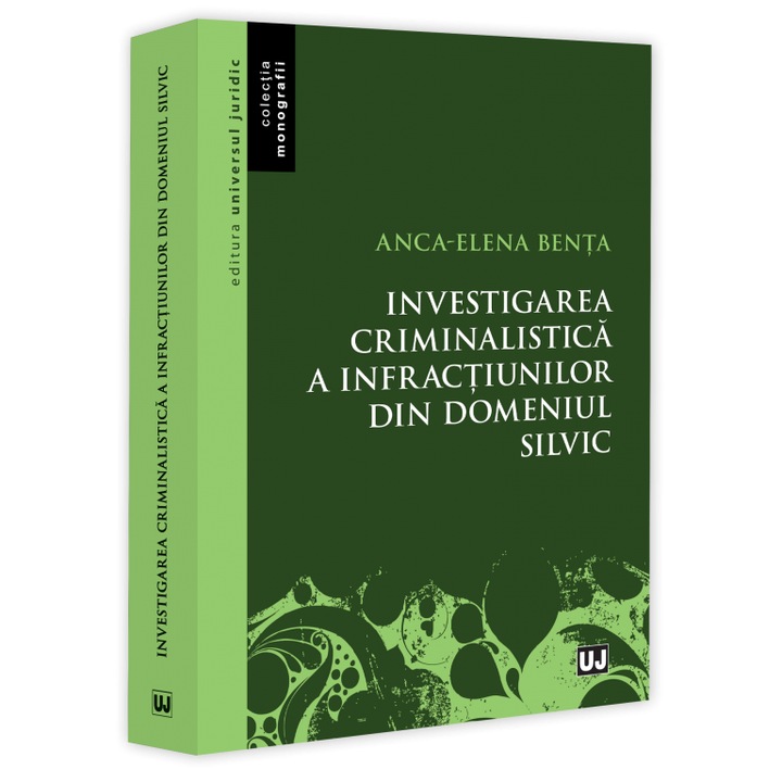 Investigarea criminalistica a infractiunilor din domeniul silvic