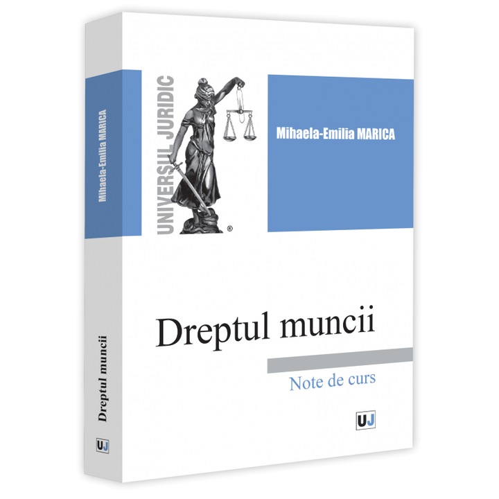 Dreptul muncii. Note de curs - Mihaela-Emilia Marica