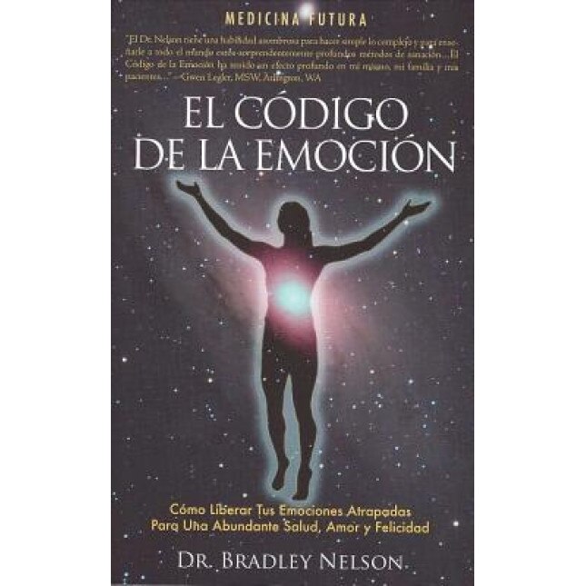 El Codigo de La Emocion: Emotion Code (Spanish), Bradley Nelson (Author)
