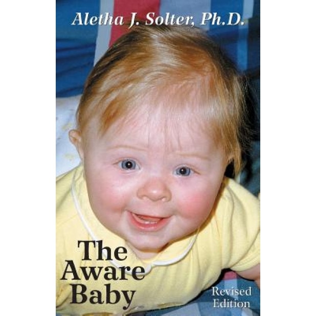 The Aware Baby, Aletha J. Solter (Author)
