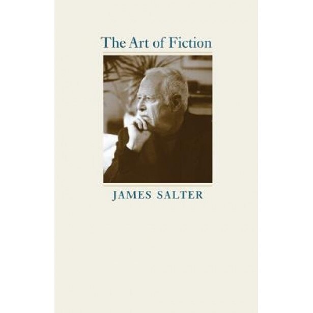 The Art of Fiction, James Salter (Author)
