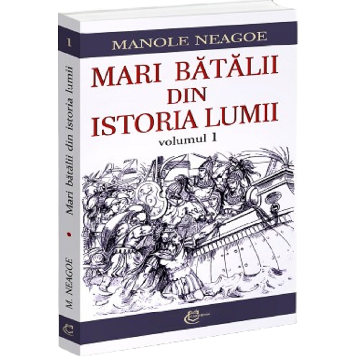 Mari Batalii Din Istoria Lumii Vol.1 - Manole Neagoe