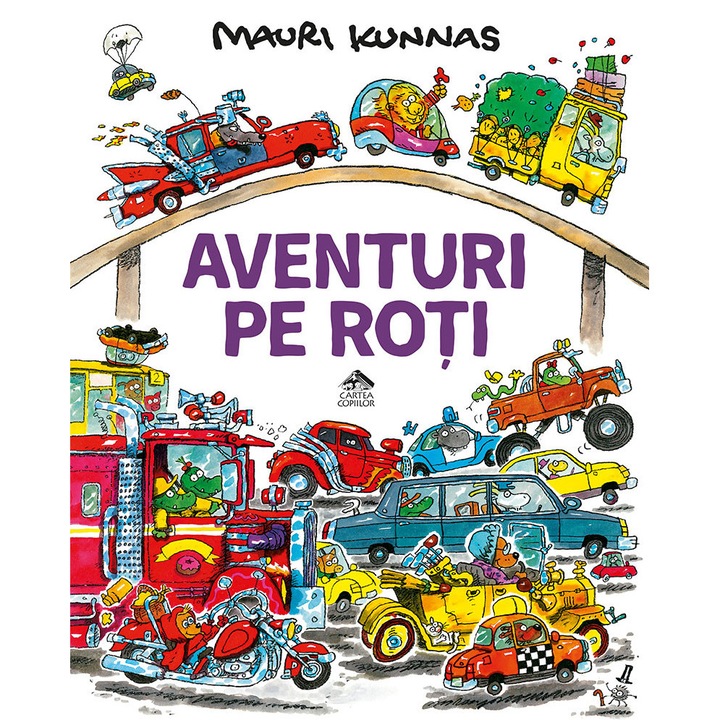 Aventuri pe roti, CARTEA COPIILOR, Mauri Kunnas, carte ilustrata, 5-12 ani, coperta cartonata, 48 pagini
