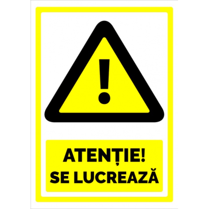 Indicator Semn atentie se lucreaza, Sticker autocolant, Cri-Flo, Dimensiune A5 21x15 cm
