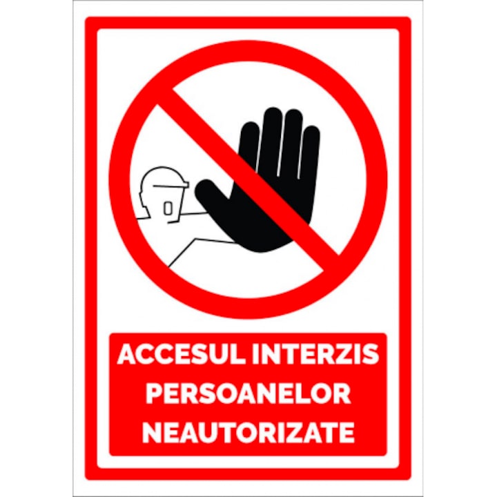 Indicator Semn de accesul interzis persoanelor neautorizate, Sticker autocolant, Cri-Flo, Dimensiune A5 21x15 cm
