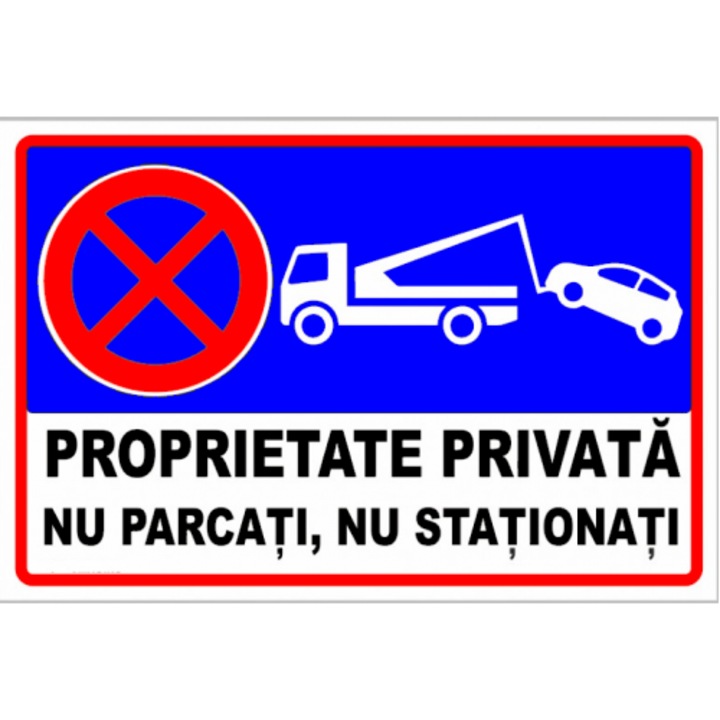 Indicator Semn de proprietate privata nu parcati si nu stationati, Sticker autocolant, Cri-Flo, Dimensiune A3 42x30 cm