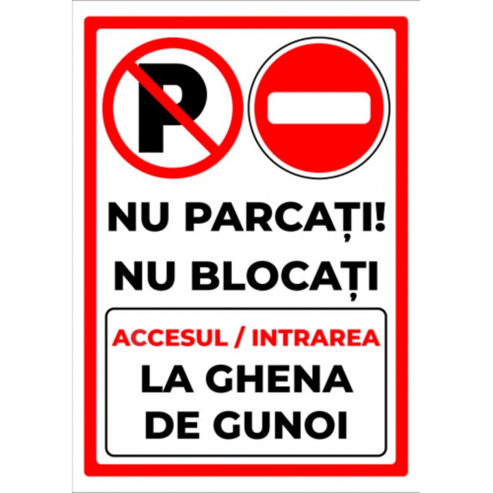 Indicator Semn nu parcati si nu blocati accesul intrarea la ghena de gunoi, Sticker autocolant, Cri-Flo, Dimensiune A4 21x30 cm