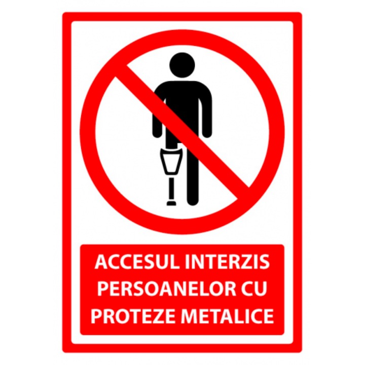 Indicator Semn pentru accesul interzis persoanelor cu proteze metalice, Sticker autocolant, Cri-Flo, Dimensiune A4 21x30 cm