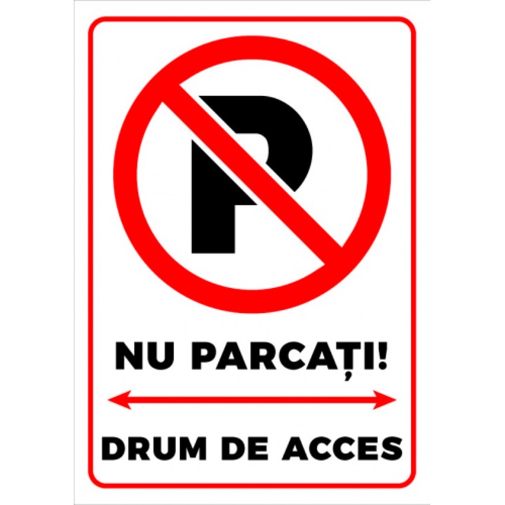 Indicator Semn nu parcati drum de acces, Sticker autocolant, Cri-Flo, Dimensiune A3 42x30 cm