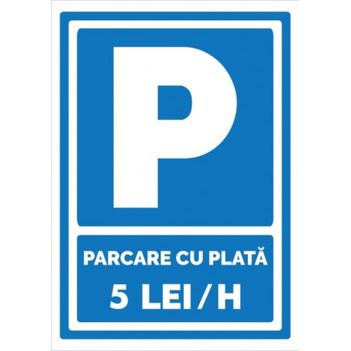 Indicator Parcare cu plata 5 lei ora, Sticker autocolant, Cri-Flo, Dimensiune A3 42x30 cm