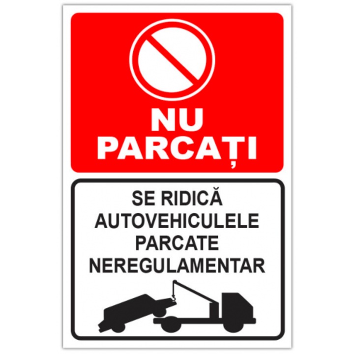 Indicator Pentru parcare nu parcati se ridica autovehiculele parcate neregulamentar, Sticker autocolant, Cri-Flo, Dimensiune A5 21x15 cm