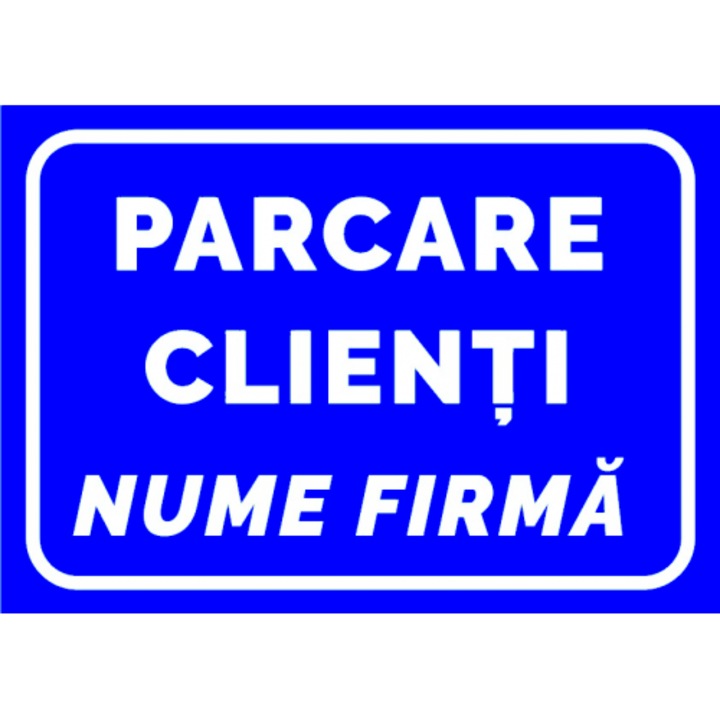 Indicator Semn pentru parcarea clienti cu numele firmei, Sticker autocolant, Cri-Flo, Dimensiune A3 42x30 cm