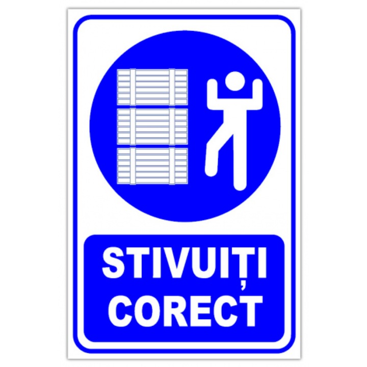 Indicator Semn stivuiti corect, Sticker autocolant, Cri-Flo, Dimensiune A3 42x30 cm