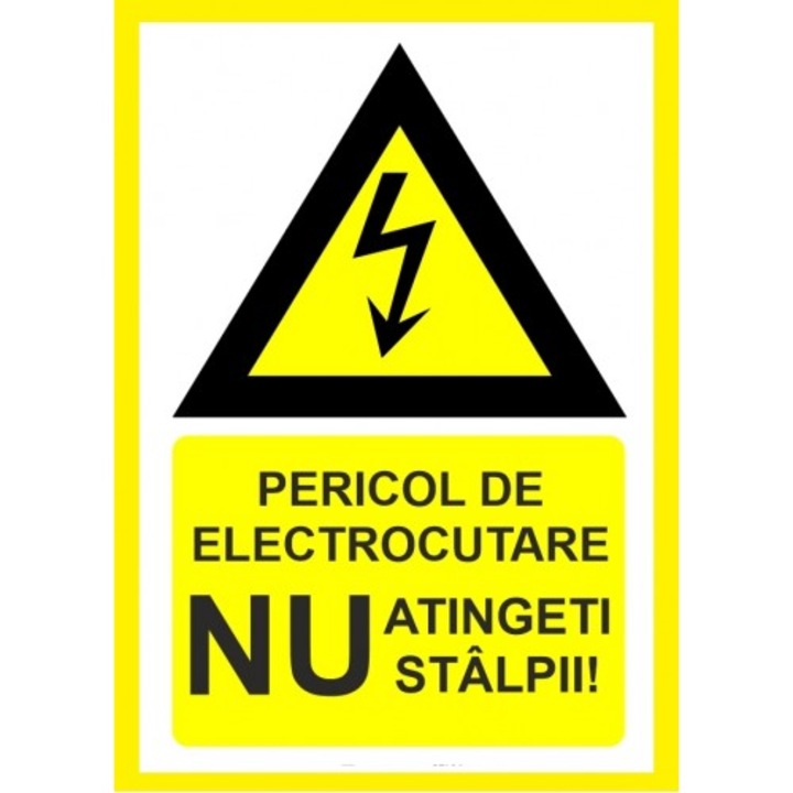 Indicator Pentru pericol de electrocutare nu atingeti stalpii, Sticker autocolant, Cri-Flo, Dimensiune A4 21x30 cm
