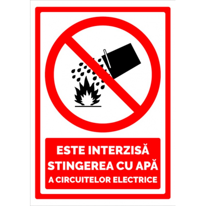 Indicator Semn este interzisa stingerea cu apa a circuitelor electrice, Sticker autocolant, Cri-Flo, Dimensiune A4 21x30 cm