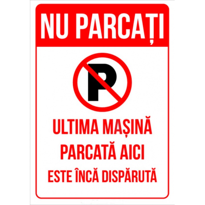 Indicator Semn nu parcati ultima masina parcata aici este inca disparuta, Sticker autocolant, Cri-Flo, Dimensiune A3 42x30 cm