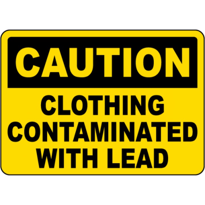 Indicator Caution Clothing Contaminated With Lead Sign, Sticker autocolant, Cri-Flo, Dimensiune A5 21x15 cm