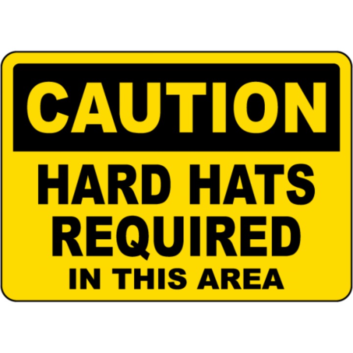 Indicator Caution Hard Hats Required In This Area Sign, Sticker autocolant, Cri-Flo, Dimensiune A4 21x30 cm
