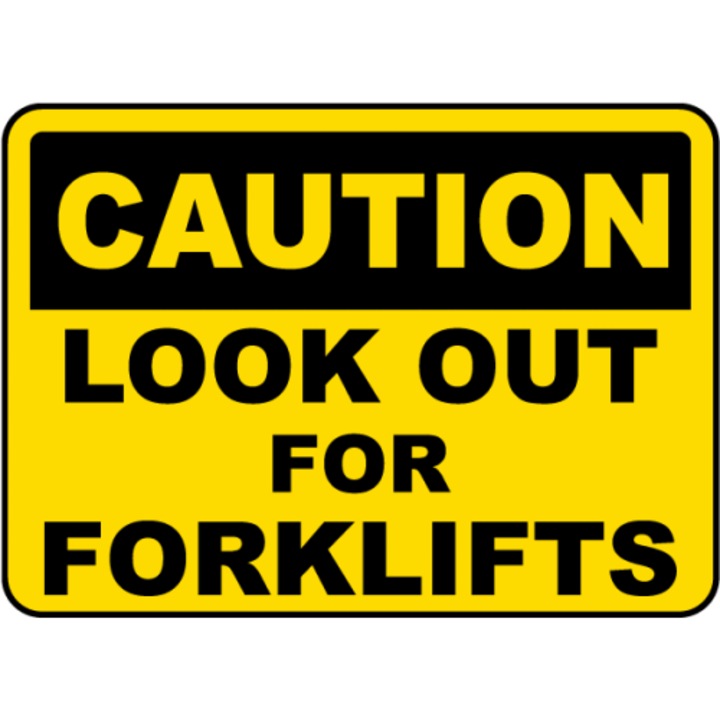 Indicator Caution Look Out For Forklifts Sign, Sticker autocolant, Cri-Flo, Dimensiune A4 21x30 cm