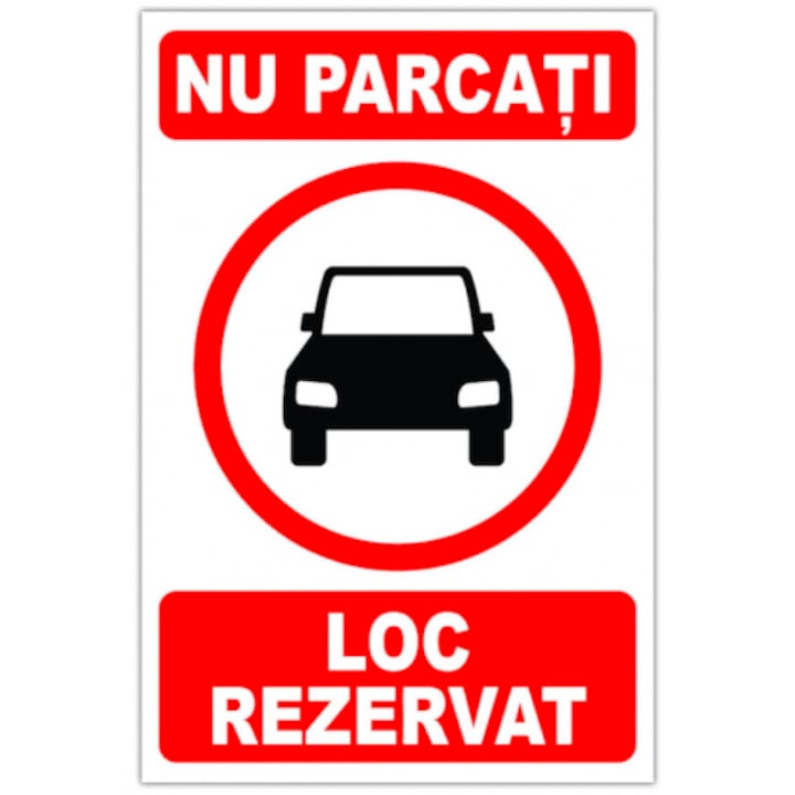 Indicator De parcare nu parcati loc rezervat, Sticker autocolant, Cri-Flo, Dimensiune A4 21x30 cm