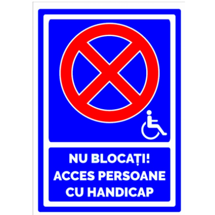 Indicator De parcare nu blocati acces persoane cu handicap, Sticker autocolant, Cri-Flo, Dimensiune A3 42x30 cm