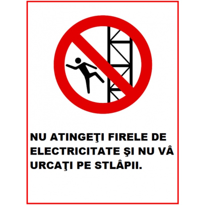 Indicator Nu atingeti firele de electricitate si nu va urcati pe stalpii, Sticker autocolant, Cri-Flo, Dimensiune A4 21x30 cm