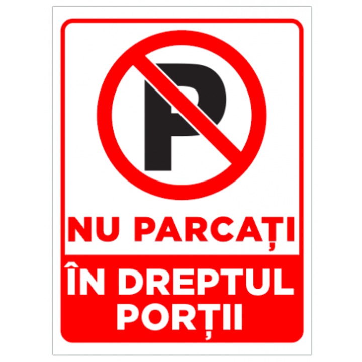 Indicator Nu parcati in dreptul portii semn, Sticker autocolant, Cri-Flo, Dimensiune A4 21x30 cm