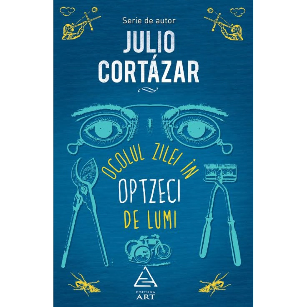 Ocolul Zilei In Optzeci De Lumi - Julio Cortazar