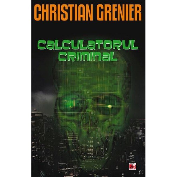Calculatorul Criminal - Christian Grenier