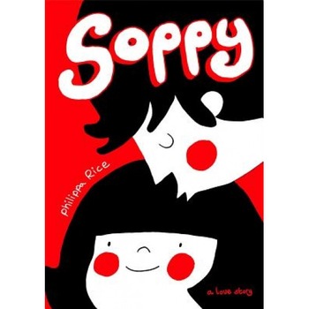 Soppy: A Love Story, Philippa Rice (Author) Soppy: A Love Story, Philippa Rice (Author)