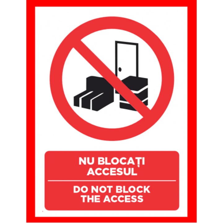 Indicator Nu blocati accesul do not block the access, Sticker autocolant, Cri-Flo, Dimensiune A3 42x30 cm