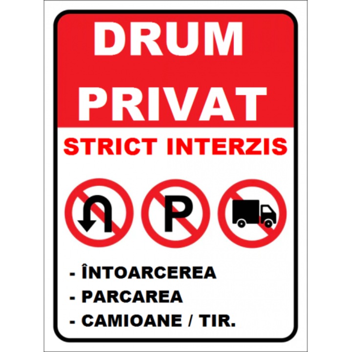 Indicator pentru drum privat intoarcerea parcarea camioane tir, Sticker autocolant, Cri-Flo, Dimensiune A3 42x30 cm