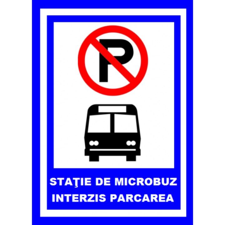 Indicator Pentru statie de microbuz parcare interzisa, Sticker autocolant, Cri-Flo, Dimensiune A3 42x30 cm