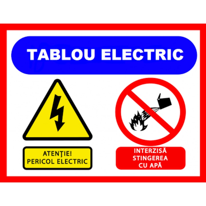 Indicator Pentru tablou electric atentie pericol electric interzisa stingerea cu apa, Sticker autocolant, Cri-Flo, Dimensiune A4 21x30 cm