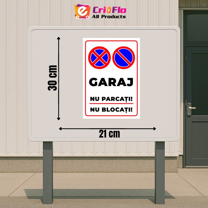Indicator Semn pentru garaj parcarea interzisa nu blocati, Sticker autocolant, Cri-Flo, Dimensiune A4 21x30 cm