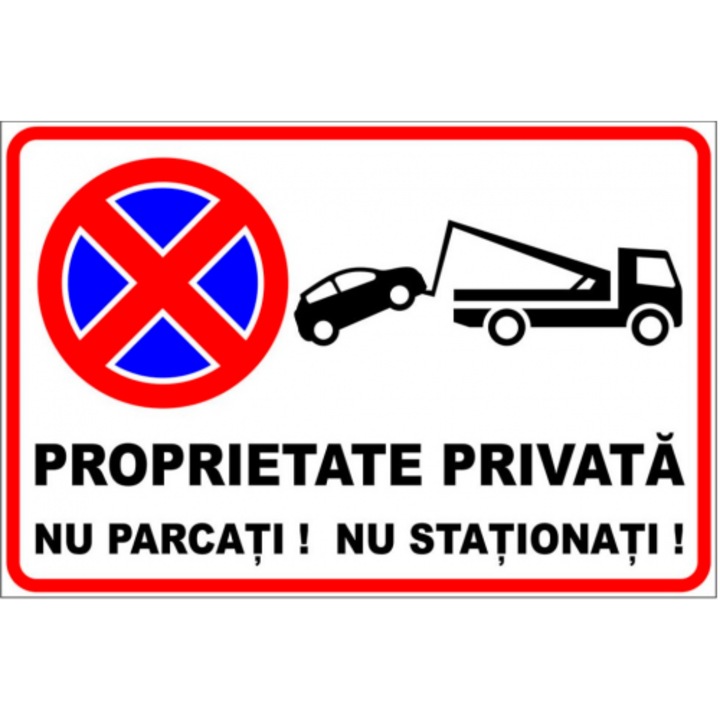 Indicator Semn pentru proprietate privata nu parcati si nu stationati, Sticker autocolant, Cri-Flo, Dimensiune A4 21x30 cm