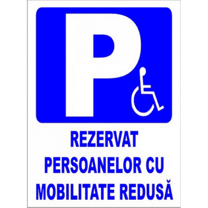 Indicator Semn rezervat persoanelor cu mobilitate redusa, Sticker autocolant, Cri-Flo, Dimensiune A4 21x30 cm