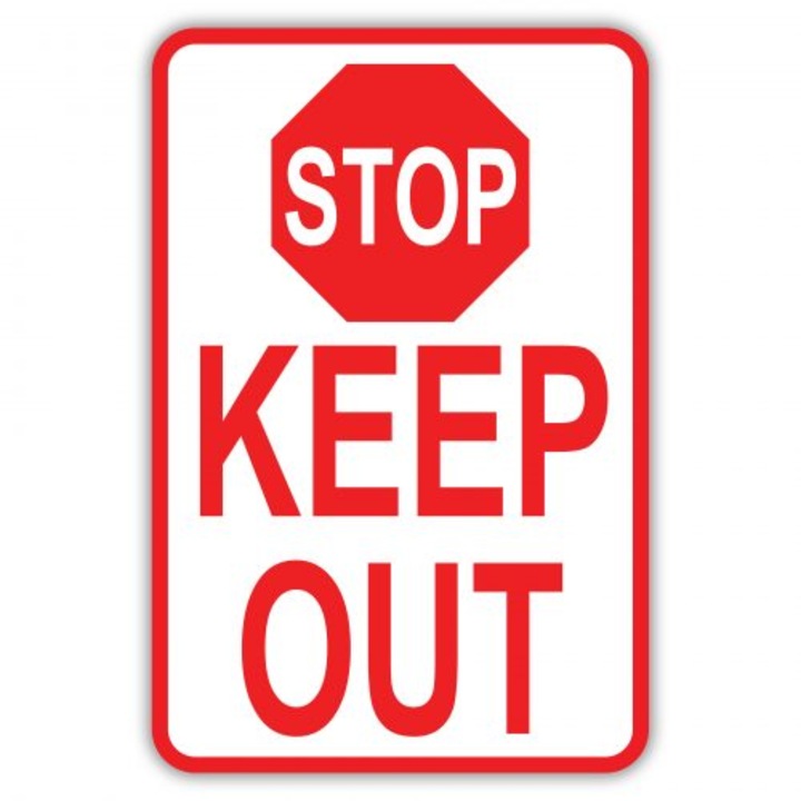 Indicator STOP KEEP OUT SIGN, Sticker autocolant, Cri-Flo, Dimensiune A4 21x30 cm