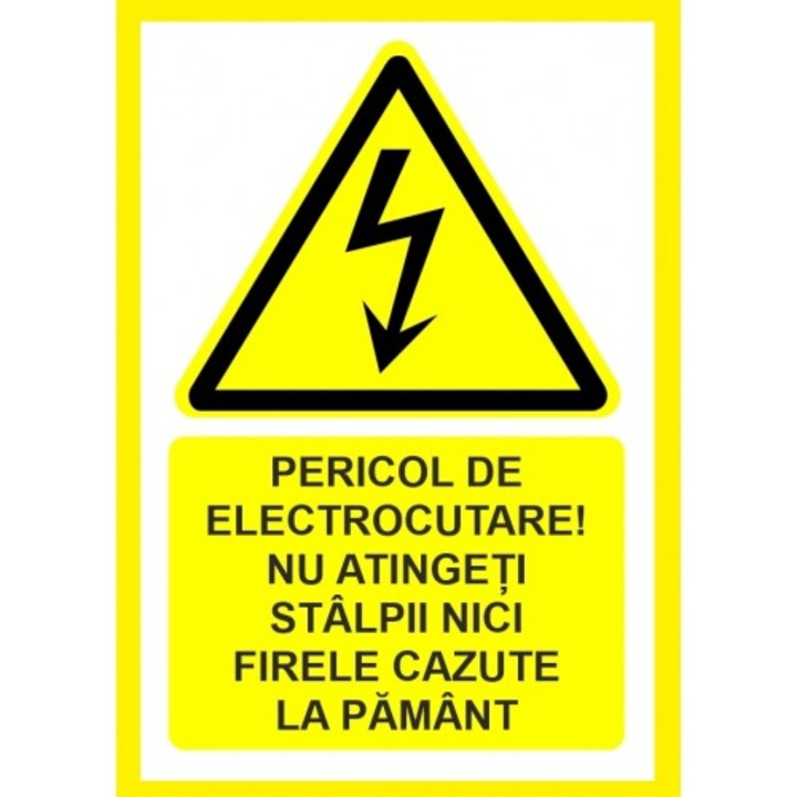 Indicator Pericol de electrocutare nu atingeti stalpii nici firele cazute la pamant, Sticker autocolant, Cri-Flo, Dimensiune A4 21x30 cm