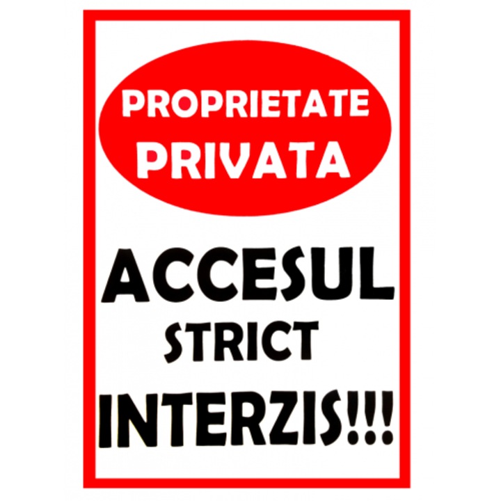 Indicator Semn de proprietate privata si accesul strict interzis, Sticker autocolant, Cri-Flo, Dimensiune A3 42x30 cm