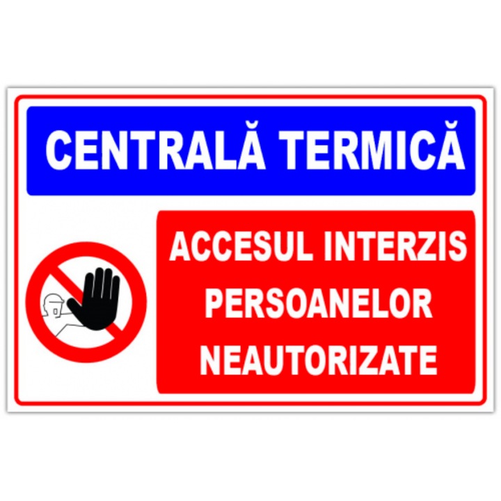 Indicator Panou pentru centrala termica accesul interzis persoane neautorizate, Sticker autocolant, Cri-Flo, Dimensiune A5 21x15 cm