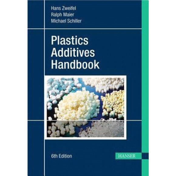Plastics Additives Handbook, Hans Zweifel (Author)