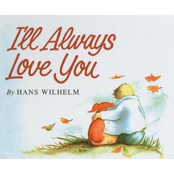 I'll Always Love You, Hans Wilhelm (Author) I'll Always Love You, Hans Wilhelm (Author)