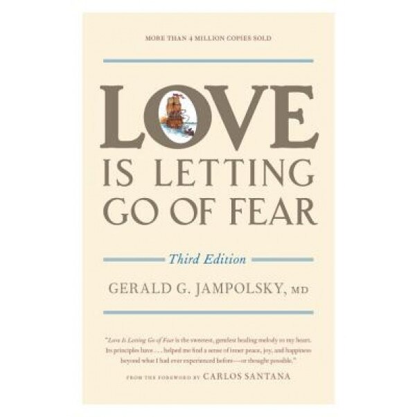 Love Is Letting Go of Fear - Gerald G. Jampolsky