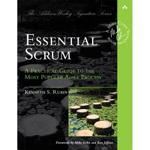 Essential Scrum: A Practical Guide to the Most Popular Agile Process - Kenneth S. Rubin (Author)