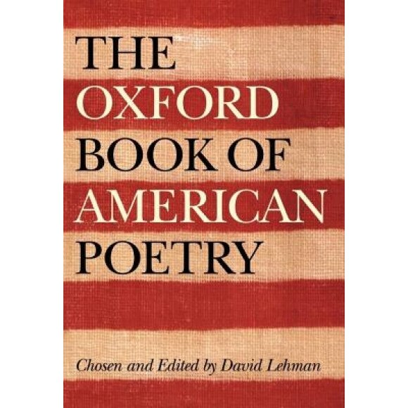 The Oxford Book of American Poetry, David Lehman