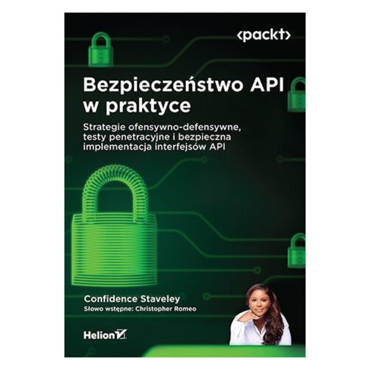 Bezpieczeństwo API w praktyce. Strategie ofensywno-defensywne, testy penetracyjne i bezpieczna implementacja interfejsów API