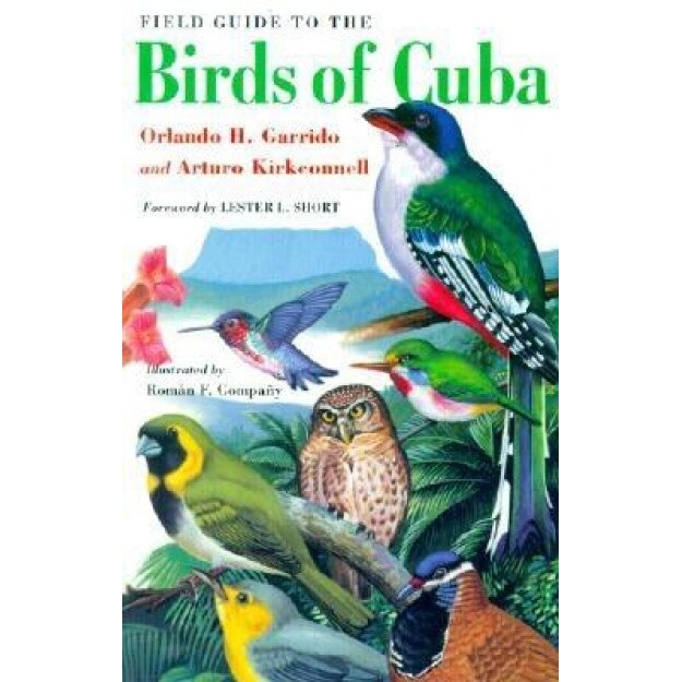 Field Guide to the Birds of Cuba, Orlando H. Garrido, Arturo Kirkconnell