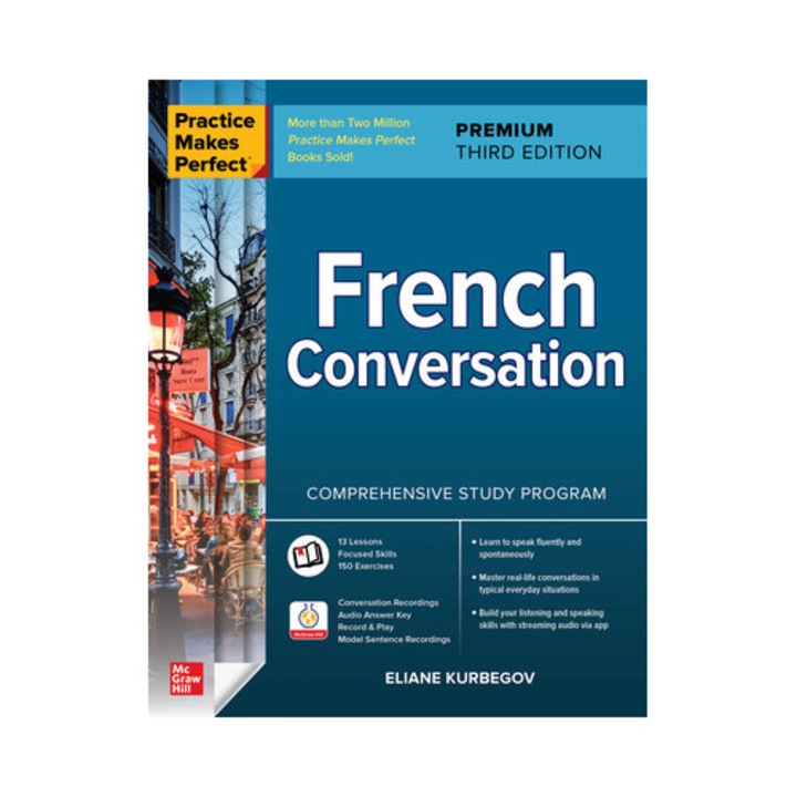 Practice Makes Perfect: French Conversation, Premium Third Edition - Eliane Kurbegov